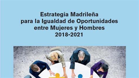 El Plan De Igualdad De La Comunidad De Madrid Ocho Hombres Y Cuatro