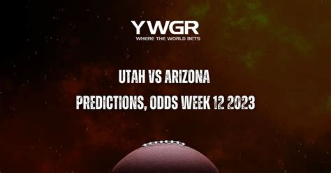 Utah Vs Arizona Predictions Odds Week