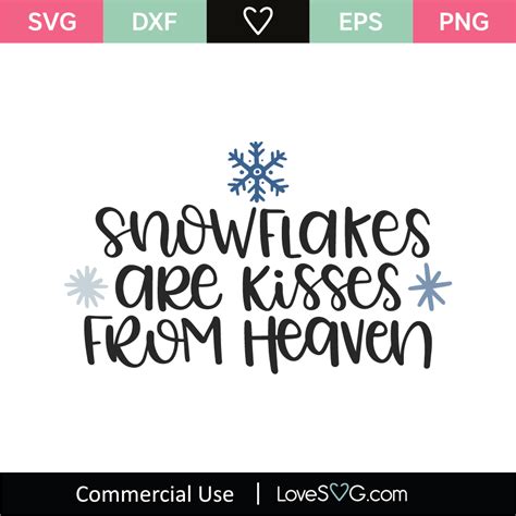 Snowflakes Are Kisses From Heaven Svg Cut File