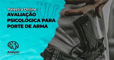 Avalia O Psicol Gica Para Porte De Arma Online Sympla