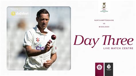 Live Northamptonshire V Middlesex Day Vitality County