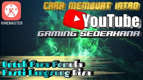 Untuk Para Pemula Cara Membuat Intro Youtube Gaming Sederhana