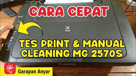 Manual Tes Print Dan Cleaning Printer Canon Mg2570s Youtube