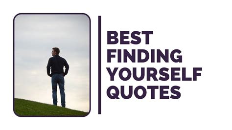 150 Finding Yourself Quotes To Help You Awaken To New Possibilities