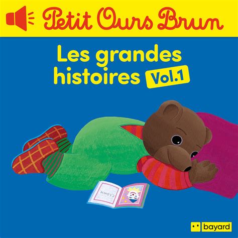 Les Grandes Histoires De Petit Ours Brun Vol 1 Album De Petit Ours