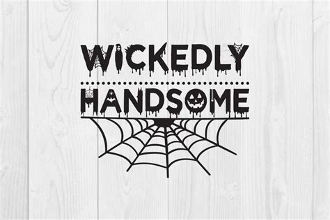 Halloween Quote Design Wickedly Handsome Graphic By Craftstudio