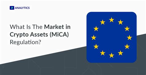 Summary Of The Markets In Crypto Assets Mica Regulation