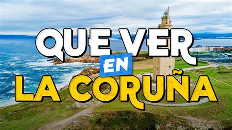 🧳️ Top 10 Que Ver En La Coruña ️ Guía Turística Que Hacer En La Coruña