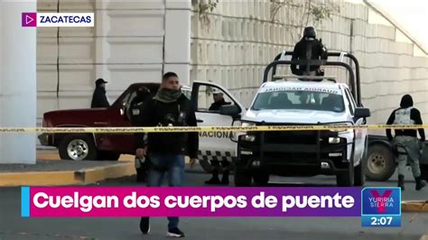 Hallan dos cuerpos colgados de un puente en Zacatecas Imagen Televisión