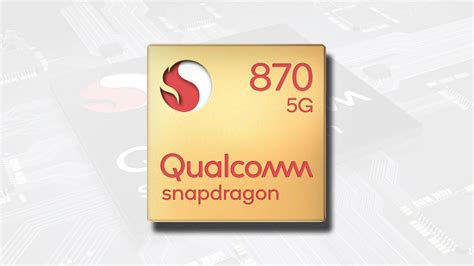 Qualcomm Snapdragon 870 Unveiled; SoC Is a Follow-up to the Snapdragon ...