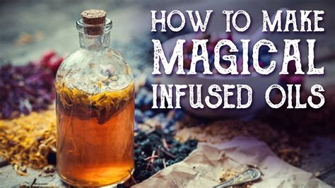 How To Make Magical Infused Oils Witchcraft Magical Crafting Witch Oil Love Oil