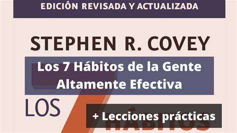 Los 7 Hábitos de la Gente Altamente Efectiva Resumen Prácticas