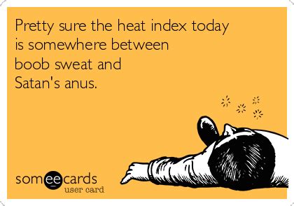 Heat Very Hot Weather Quotes Funny Shortquotes Cc