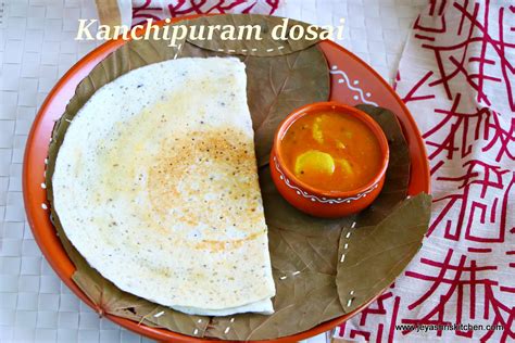 Kanchipuram Dosai Jeyashri S Kitchen