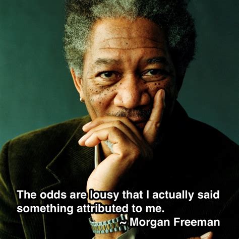 12 Things Morgan Freeman Definitely Said