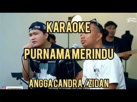 Karaoke Purnama Merindu Angga Candra Ft Zidan Cover Youtube