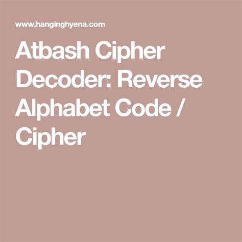 Atbash Cipher Decoder: Reverse Alphabet Code / Cipher | Alphabet code ...