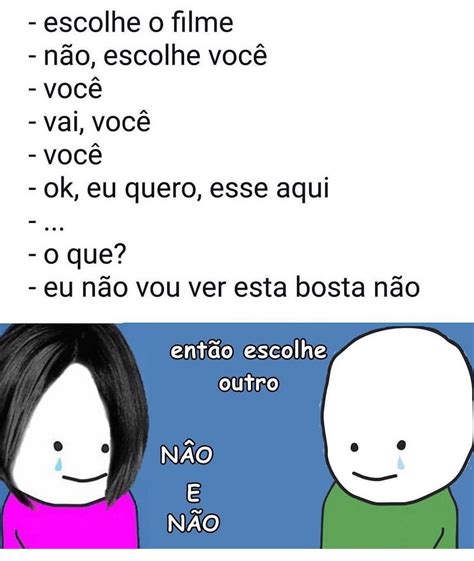 Escolhe O Filme N O Escolhe Voc Voc Vai Voc Voc Ok Eu Quero