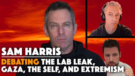 Sam Harris Debating The Lab Leak Gaza The Self And Extremism Youtube