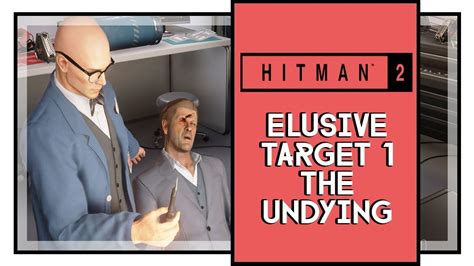 Hitman 2 The Undying Elusive Target 1 Walkthrough Youtube