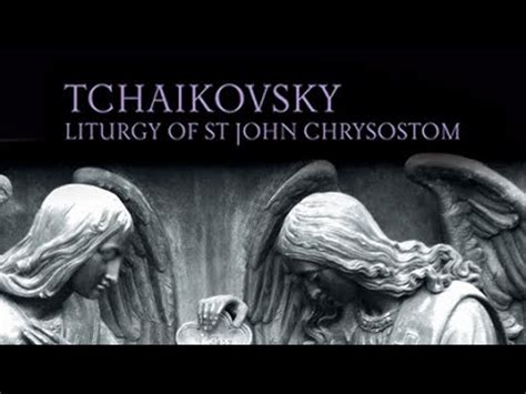 Tchaikovsky Liturgy Of St John Chrysostom Youtube