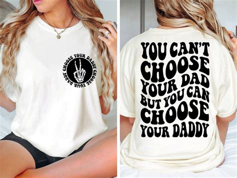 You Can T Choose Your Dad But You Can Choose Your Daddy Etsy