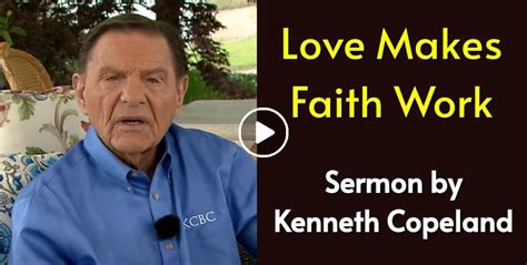 Watch Kenneth Copeland Sermon Love Makes Faith Work