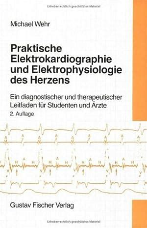 Praktische Elektrokardiographie Elektrophysiologie Herzens ZVAB