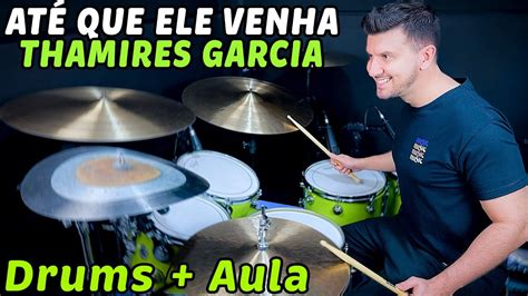 Até Que Ele Venha E Chova Justiça Thamires Garcia Drum Cover