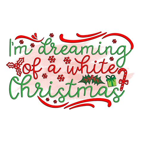 Premium Vector Im Dreaming Of A White Christmas Text Christmas Quote