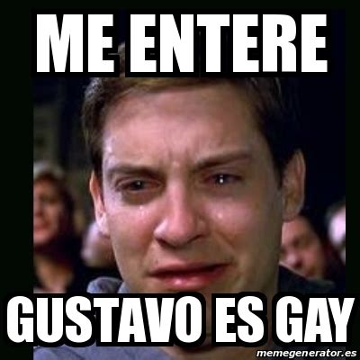 Meme Crying Peter Parker Me Entere Gustavo Es Gay
