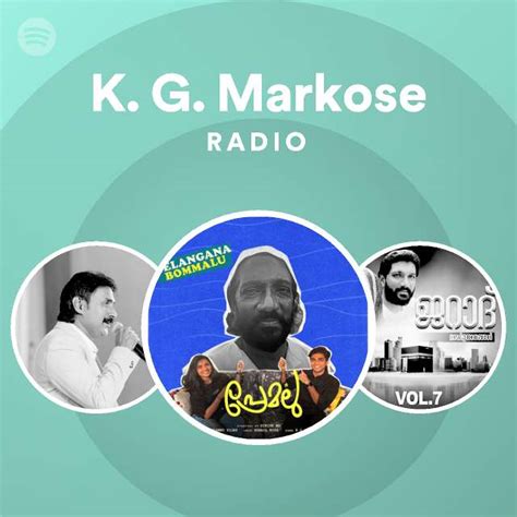 K G Markose Radio Playlist By Spotify Spotify