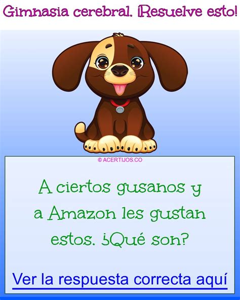 Acertijos Mentales Divertidos A Ciertos Gusanos Y A Amazon Les Gustan