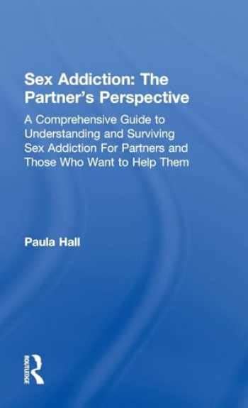Sex Addiction The Partner S Perspective BooksRun