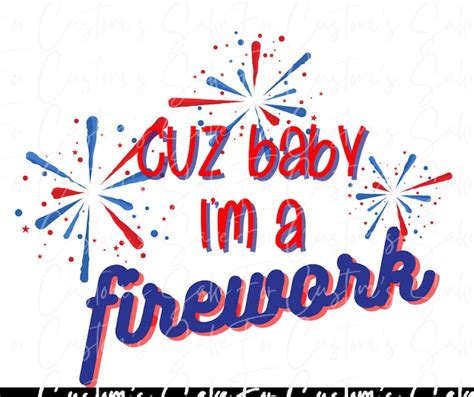 Cuz Baby I M A Firework Png Etsy