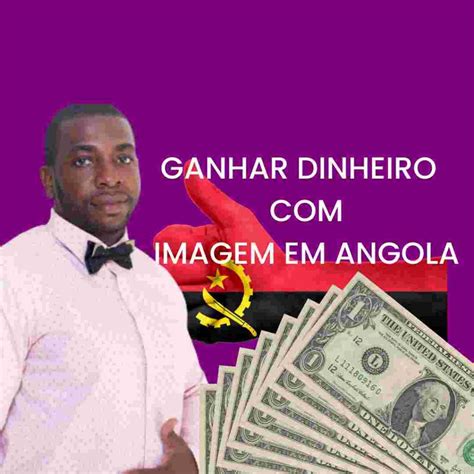 Ganhar Dinheiro Em Angola Imagem Milton Bhalove Tecnologia