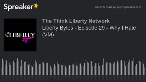 Liberty Bytes Episode Why I Hate Vm Youtube