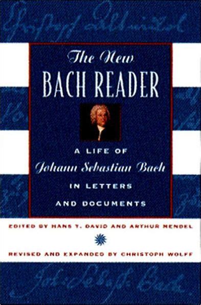 The New Bach Reader A Life Of Johann Sebastian Bach In Letters And