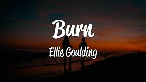 
Burn Ellie Goulding Lyrics: The Ultimate Guide