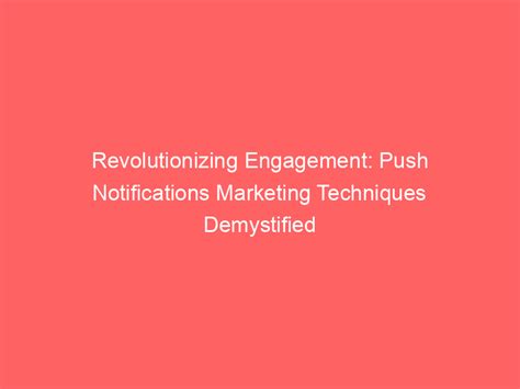 
Pusher Pusher: Revolutionizing Marketing with Personalized Notifications