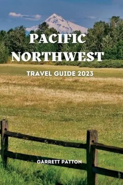 
The Ultimate Guide to Exploring the Enchanting Northwest: A Comprehensive Travelogue and Itinerary