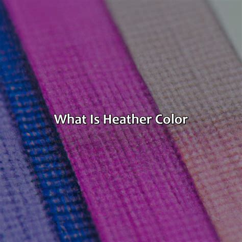 
Understanding Heather Colors

