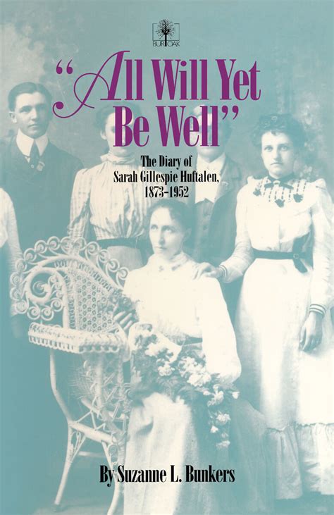 "All Will Yet Be Well" The Diary of Sarah Gillespie Huftal PDF