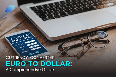 $100 to Euro: A Comprehensive Guide to Currency Conversion