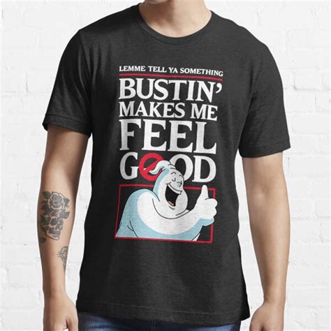 'Bustin Makes Me Feel Good' Shirt: Get Your Groove On