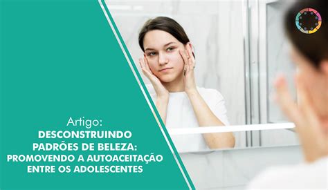 **A Beleza da Diversidade: Destruindo os Padrões de Beleza e Abraçando a Autoaceitação**