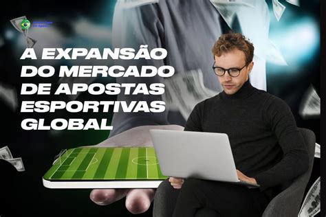 **A Expansão do Mercado de Apostas Esportivas**