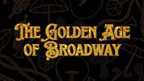 **A Legacy of Excellence: The Golden Age of Broadway**