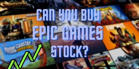 **Epic Game Stock: The Ultimate Guide for Investors**