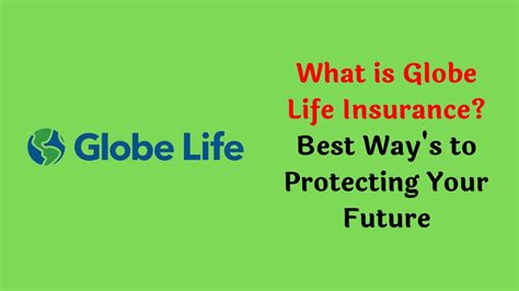 **Introduction: Understanding Globe Life Insurance**